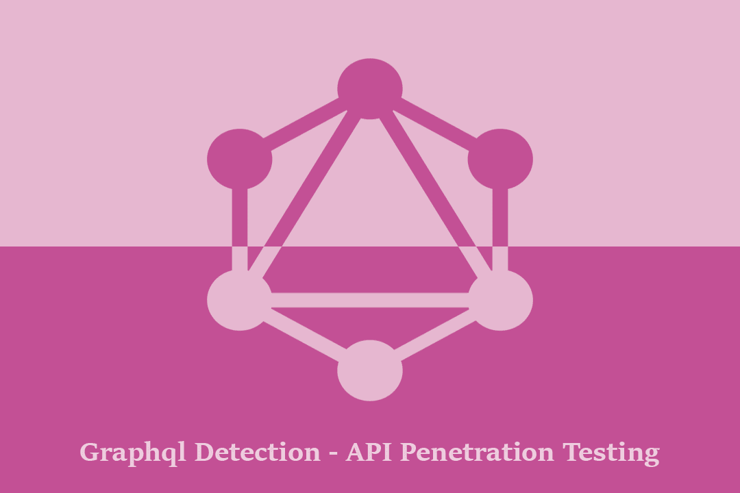 GraphQL Detection – API Penetration Testing