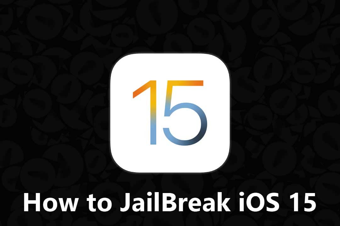 How to Jailbreak iOS 15 & Setup for Pentesting