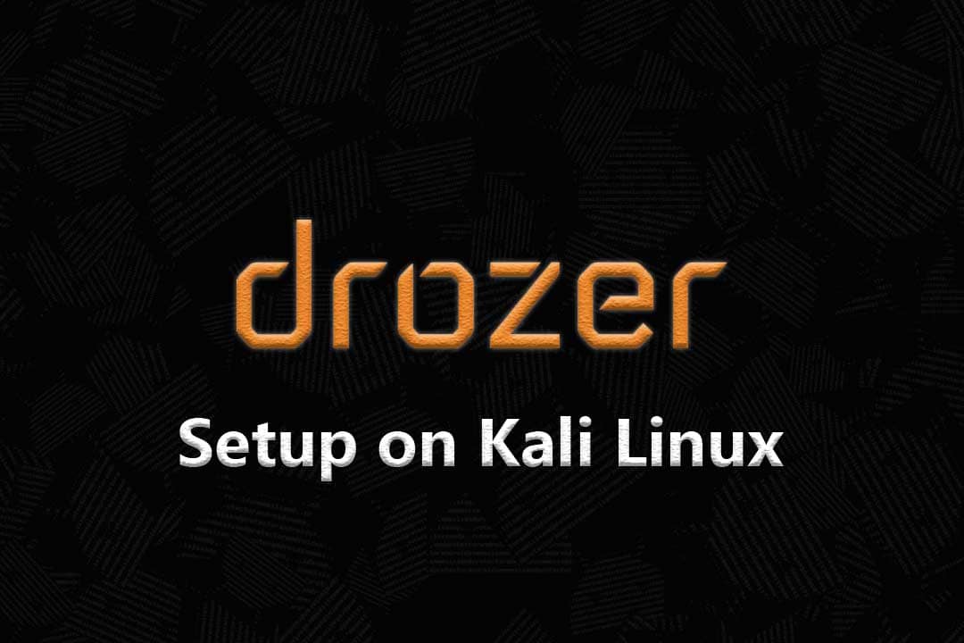 Setup Drozer on Kali Linux